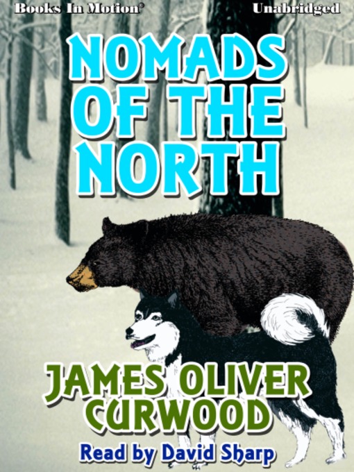 Title details for Nomads Of The North by James Oliver Curwood - Available